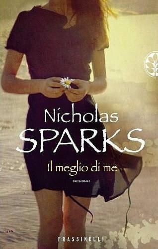 Nicholas Sparks, Il Meglio Di Me