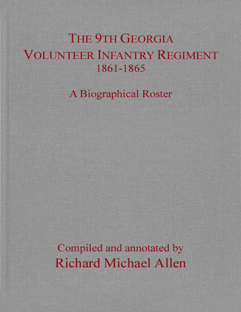 The 9th Georgia Volunteer Infantry Regiment, 1861–1865, Richard Allen