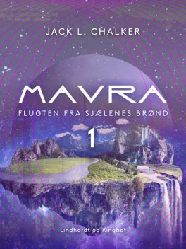 Mavra. Flugten fra Sjælenes Brønd – Bind 1, Jack L. Chalker