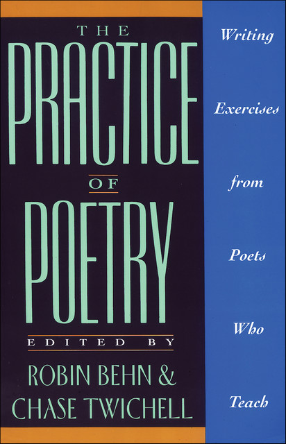 The Practice of Poetry, Robin Behn, Chase Twichell