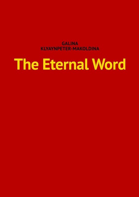 The Eternal Word, Galina Vladimirovna Klyaynpeter-Makoldina