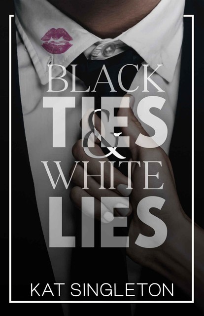 Black Ties and White Lies, Kat Singleton