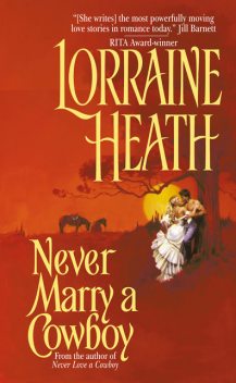 Never Marry a Cowboy, Lorraine Heath