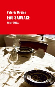 Eau sauvage, Valérie Mréjen