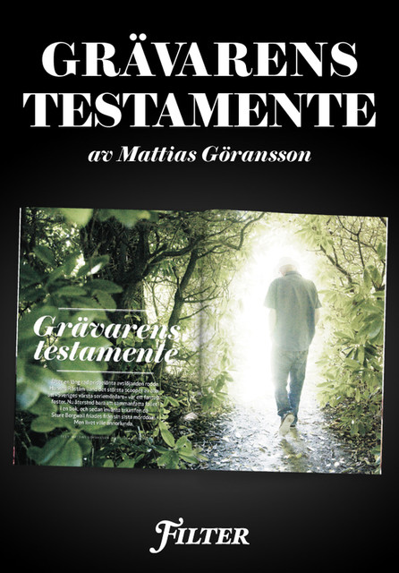 Grävarens testamente – Ett reportage om Hannes Råstam ur magasinet Filter, Mattias Göransson