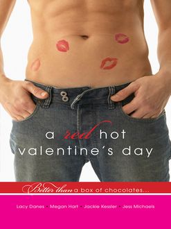 A Red Hot Valentine's Day, Lacy Danes, Megan Hart, Jackie Kessler, Jess Michaels