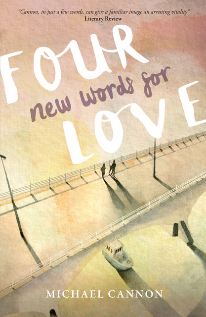Four New Words for Love, Michael Cannon