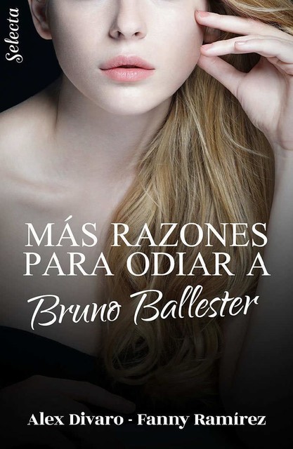 Más razones para odiar a Bruno Ballester, Fanny Ramírez, Alex Divaro