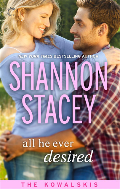 All He Ever Desired (The Kowalskis), Shannon Stacey