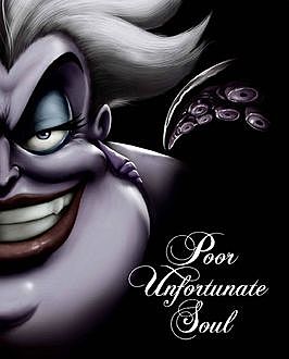 Poor Unfortunate Soul: A Tale of the Sea Witch, Serena Valentino