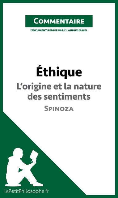 Éthique de Spinoza – L’origine et la nature des sentiments (Commentaire), lePetitPhilosophe.fr, Claudie Hamel