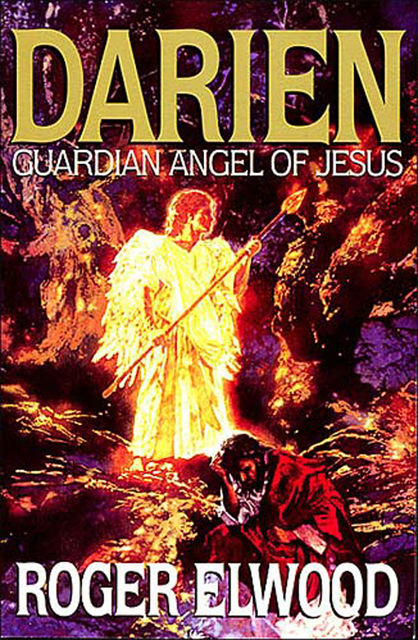 Darien: Guardian Angel of Jesus, Roger Elwood