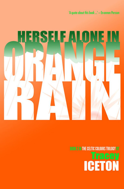 Herself Alone in Orange Rain, Tracey Iceton