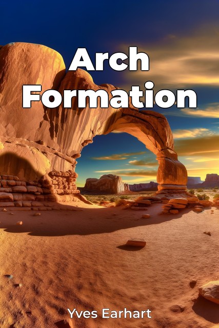 Arch Formation, Yves Earhart