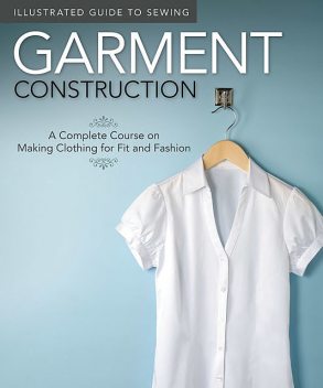 Illustrated Guide to Sewing: Garment Construction, Not Available