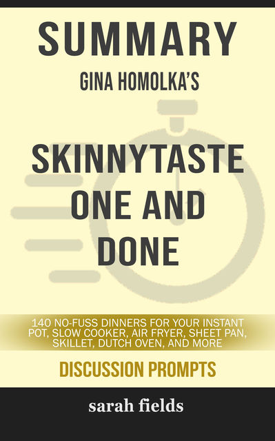Summary: Gina Homolka's Skinnytaste One and Done, Sarah Fields