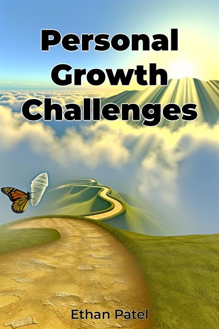 Personal Growth Challenges, Ethan Patel