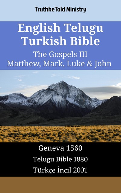 English Telugu Turkish Bible – The Gospels II – Matthew, Mark, Luke & John, Joern Andre Halseth