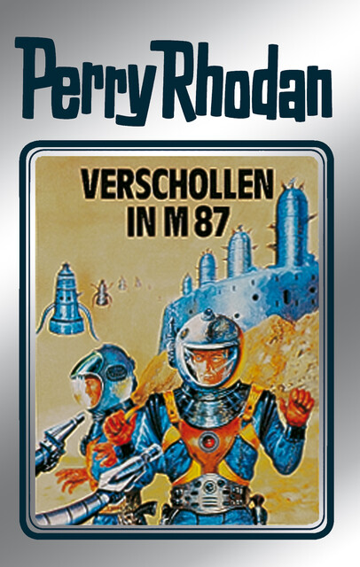 Perry Rhodan 38: Verschollen in M 87 (Silberband), William Voltz, Kurt Mahr, Clark Darlton, H.G. Ewers