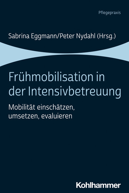 Frühmobilisation in der Intensivbetreuung, Peter Nydahl, Sabrina Eggmann
