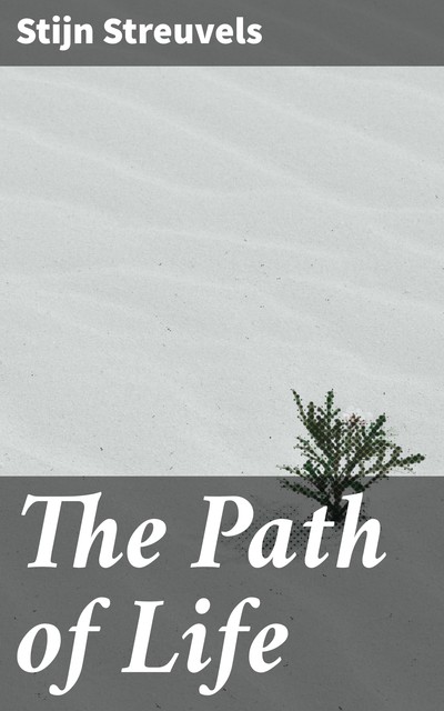 The Path of Life, Stijn Streuvels