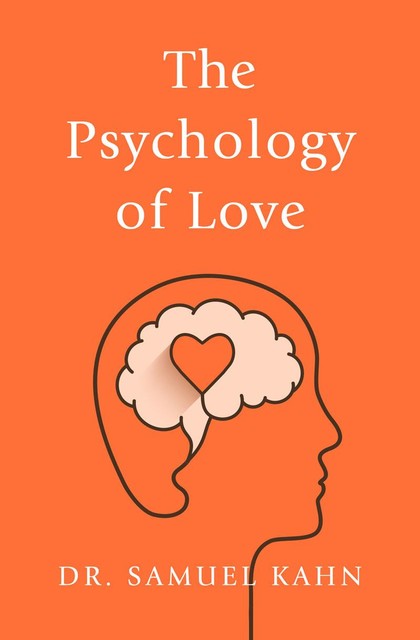 The Psychology of Love, Samuel Kahn