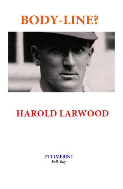 Body-Line, Harold Larwood