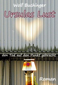 Ursulas Lust, Wolf Buchinger
