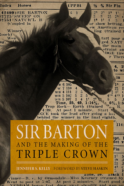 Sir Barton and the Making of the Triple Crown, Jennifer Kelly