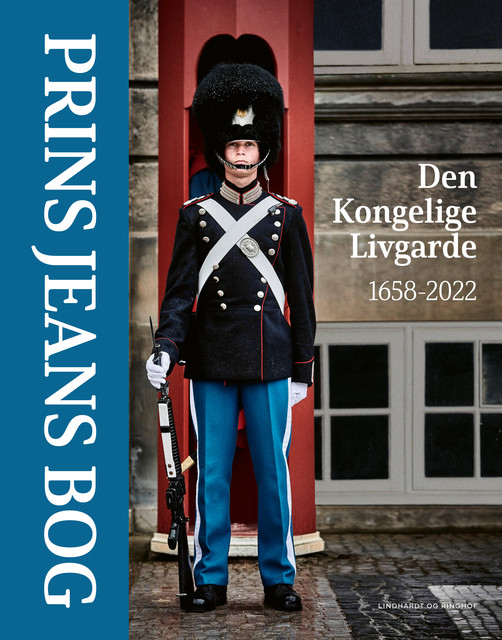 Prins Jeans bog – Den Kongelige Livgarde 1658–2022, Ukendt Ukendt