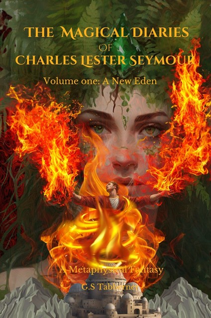 The Magical Diaries of Charles Lester Seymour, G. S Tabberner