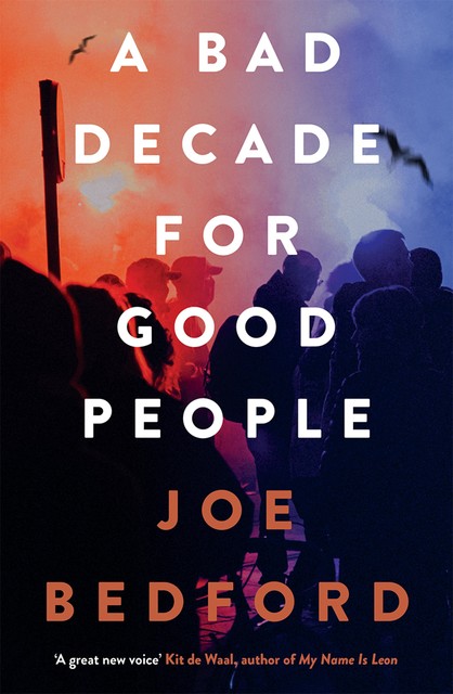 A Bad Decade for Good People, Joe Bedford
