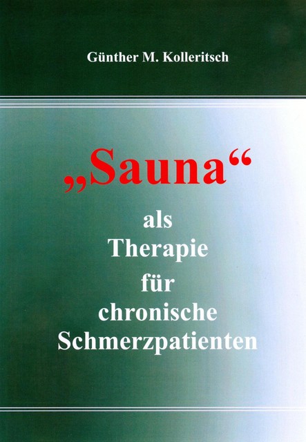 Sauna als Therapie für chronische Schmerzpatienten, Günther M. Kolleritsch