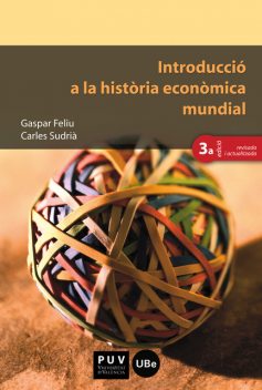 Introducció a la història econòmica mundial (3a ed.), Carles Sudrià Triay, Gaspar Feliu i Monfort