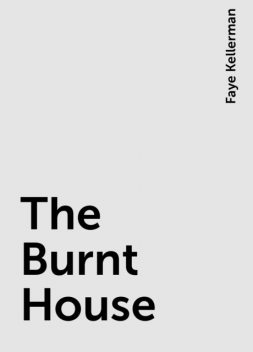 The Burnt House, Faye Kellerman