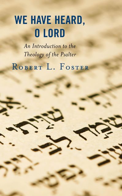 We Have Heard, O Lord, Robert L.Foster