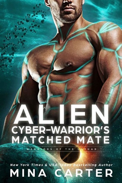 Alien Cyberwarrior's Matched Mate (Warriors of the Lathar Book 17), Mina Carter