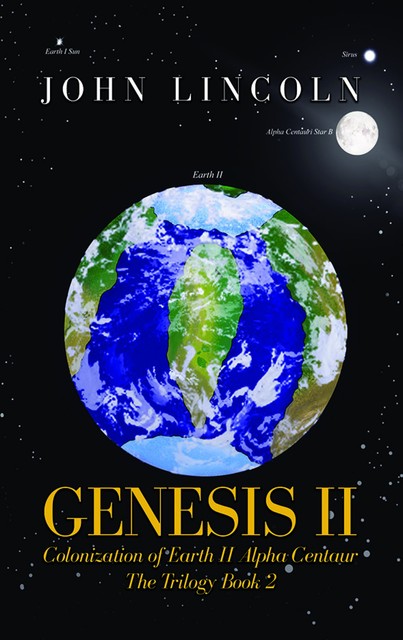 Genesis II Colonization of Earth II Alpha Centaur, John Lincoln