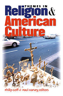 Themes in Religion and American Culture, Paul Harvey, Philip Goff