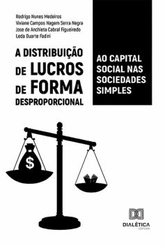 A distribuição de lucros de forma desproporcional ao capital social nas sociedades simples, Rodrigo Medeiros