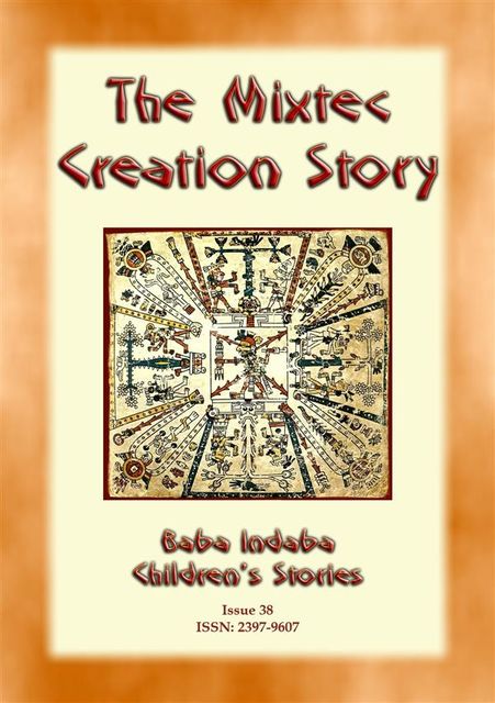 The Creation Story of the Mixtecs – A Creation Story from Ancient Mexico, Anon E Mouse