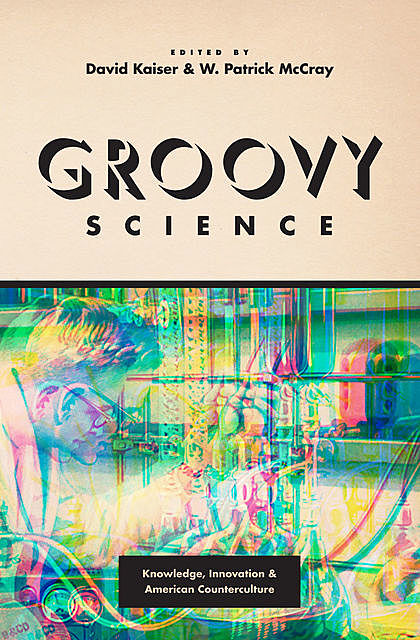 Groovy Science, David Kaiser