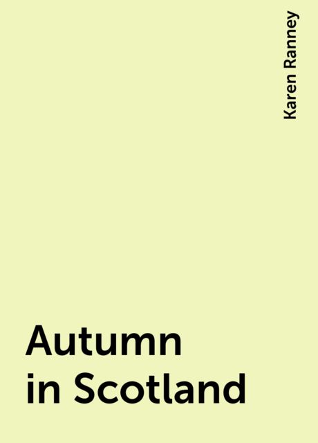 Autumn in Scotland, Karen Ranney