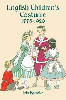 English Children's Costume 1775–1920, Iris Brooke