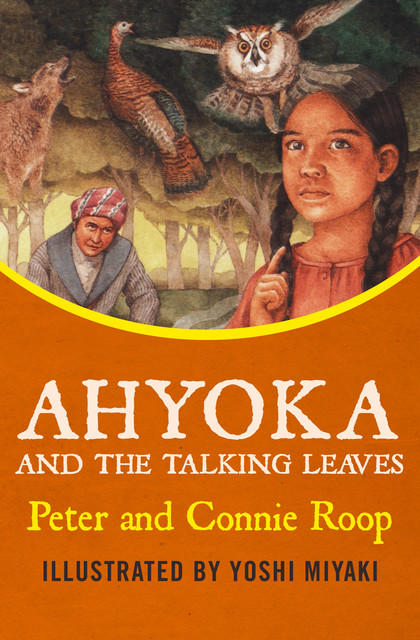 Ahyoka and the Talking Leaves, Connie Roop, Peter Roop