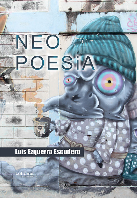 Neopoesía, Luis Ezquerra Escudero