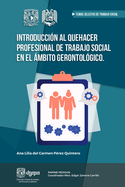 Introducción al quehacer profesional de trabajo social en el ámbito gerontológico, Ana Lilia del Carmen Pérez Quintero