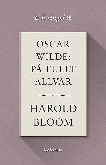 Oscar Wilde: På fullt allvar, Harold Bloom