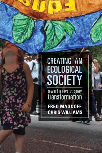 Creating an Ecological Society, Chris Williams, Fred Magdoff