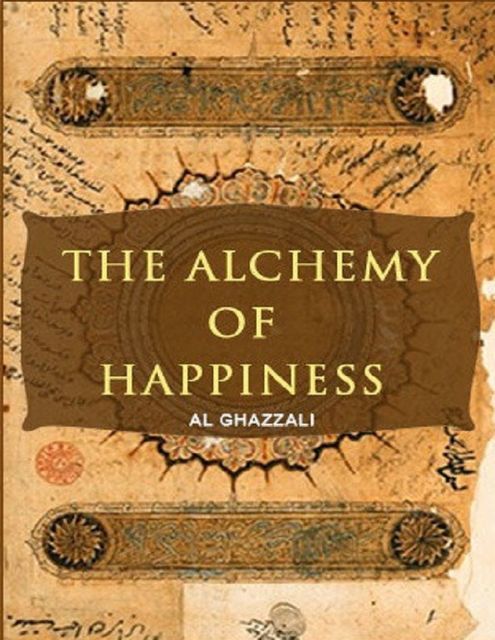 The Alchemy of Happiness, Al Ghazzali